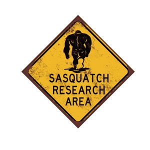 Sasquatch research area sign - Cryptozoology Gift - Bigfoot Sign - Rusted or New Style Aluminum Sign