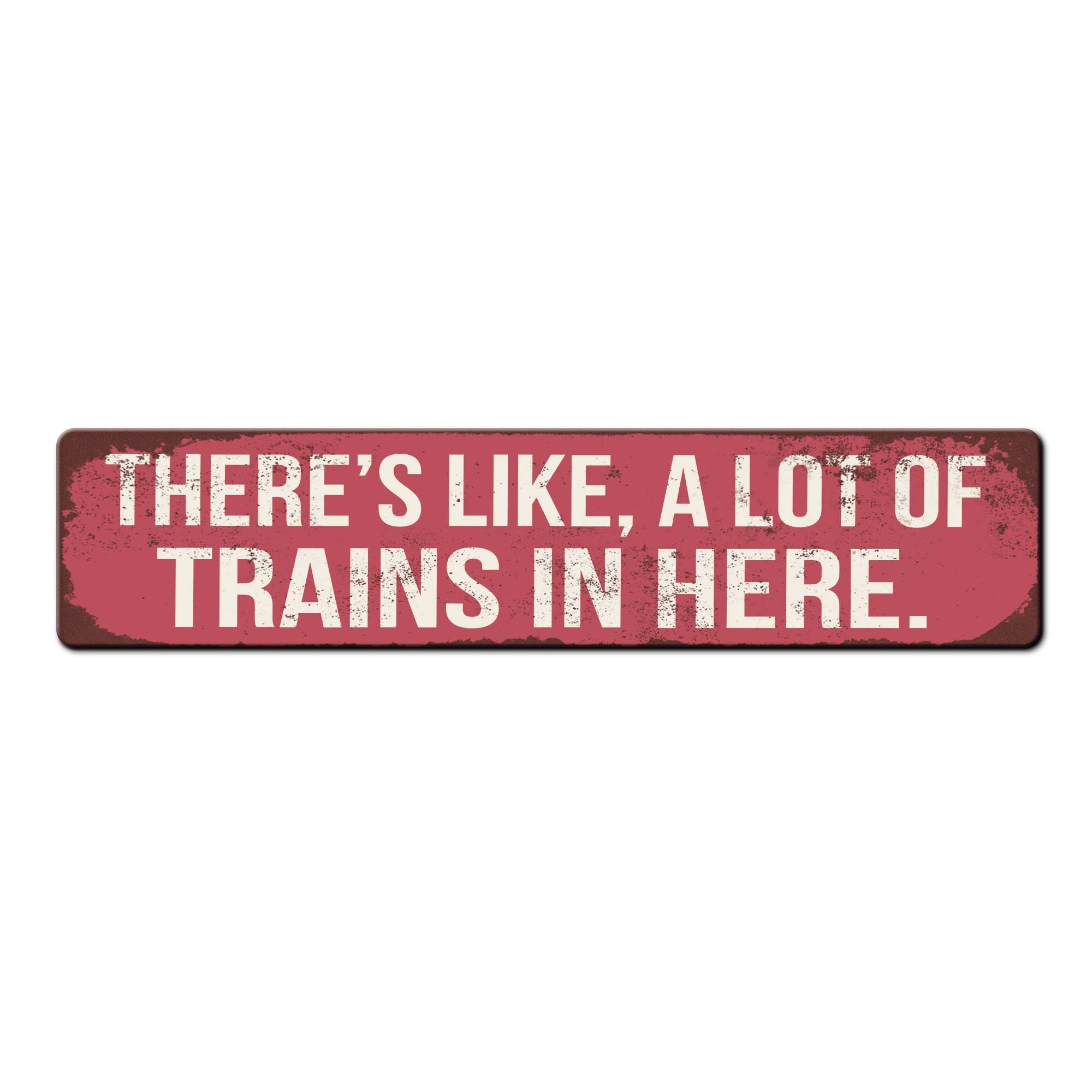 Funny Train Room Sign - There