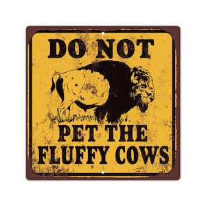Funny Bison Warning Sign - Do Not Pet The Fluffy Cows - Bison Country Sign - Cabin Sign - Funny Bison Decor - Aluminum Outdoor Indoor sign