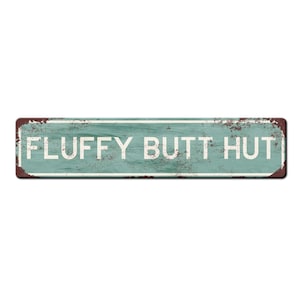 Fluffy Butt Hut Chicken Coop Sign - Backyard Chicken Gift - Funny Chicken Coop Décor - Weather resistant Metal Street Sign - Chicken lover