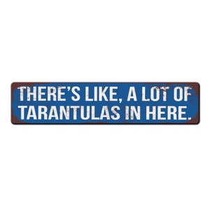Funny Tarantula Spider Keeper Room Sign Theres like a lot of Tarantulas in here Spider Lover Gift Spider Room Sign Spider Keeper Blue