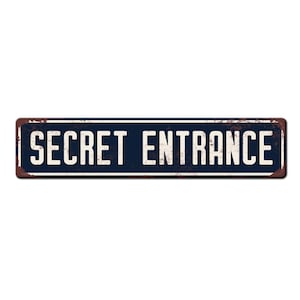 Secret Entrance Funny Metal Sign - Kids Fort Sign - Theater Sign - Funny Shed Sign - Man Cave Sign - Funny Bunker Sign - Secret Room Sign