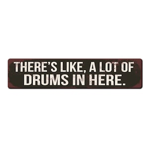Drummer Room Sign - There&#39;s like a lot of drums in here - Funny Drummer Gift - Drummer Décor - Percussion Sign - Funny Drummer Sign