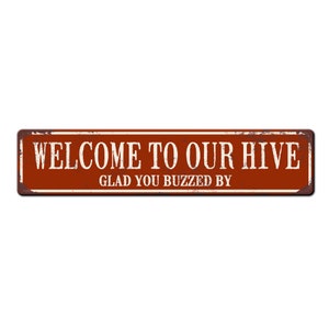 Welcome to our Hive Metal Sign - Beekeeper Gift- Bee Farmer - Apiary Sign - Honey Bee Sign - Funny Bee Sign - Outdoor Bee Lover Sign