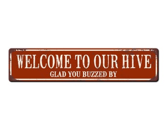 Welcome to our Hive Metal Sign - Beekeeper Gift- Bee Farmer - Apiary Sign - Honey Bee Sign - Funny Bee Sign - Outdoor Bee Lover Sign