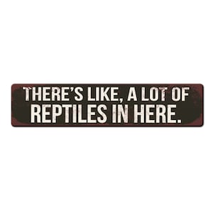 There&#39;s like a lot of Reptiles in here funny aluminum sign - Reptile Keeper Sign - Reptile room décor - Reptile Lover Gift - Reptile owner