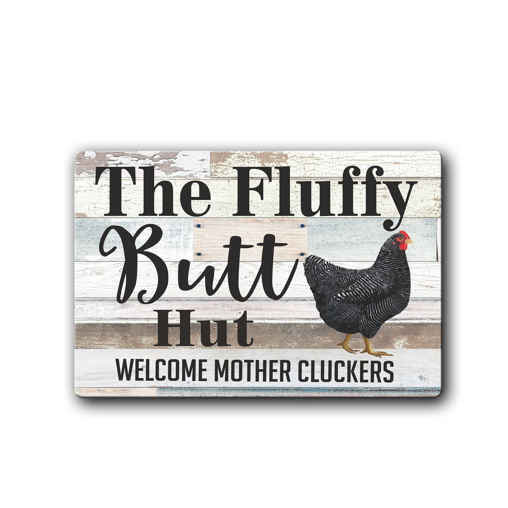 Fluffy butt hut welcome mother cluckers - funny chicken coop sign - Rustic style aluminum sign for chicken coop