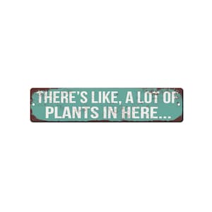 Funny Plant Parent Sign - There's like, a lot of plants in here - House Plant Décor - Plant Gift - Plant Parent - Greenhouse Sign