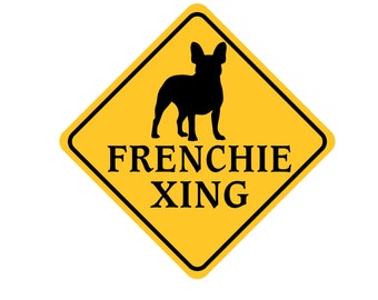 Frenchie Xing Funny Dog Crossing Sign - Funny Frenchie Décor - Frenchie Owner Gift - Cute French Bulldog Sign - Frenchie Yard Decor