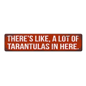 Funny Tarantula Spider Keeper Room Sign Theres like a lot of Tarantulas in here Spider Lover Gift Spider Room Sign Spider Keeper Red