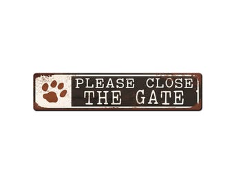 Close the Gate Dog Yard Warning Sign - Dog in Yard Alert Sign - Gate Sign for Dogs - Please Close the Gate Weather Proof Outdoor Metal Sign