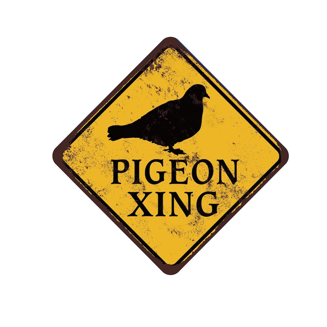 Pigeon Crossing Caution Sign - Pigeon Aviary Sign - Pigeon Lover Sign ...