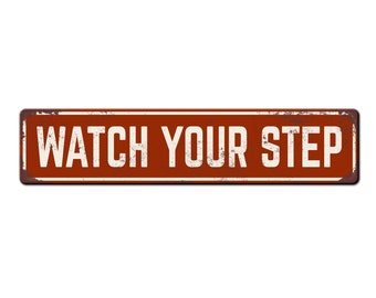 Watch your Step Sign - Caution sign dangerous footing - Warning home sign - Small business signs - Uneven footing don't trip sign