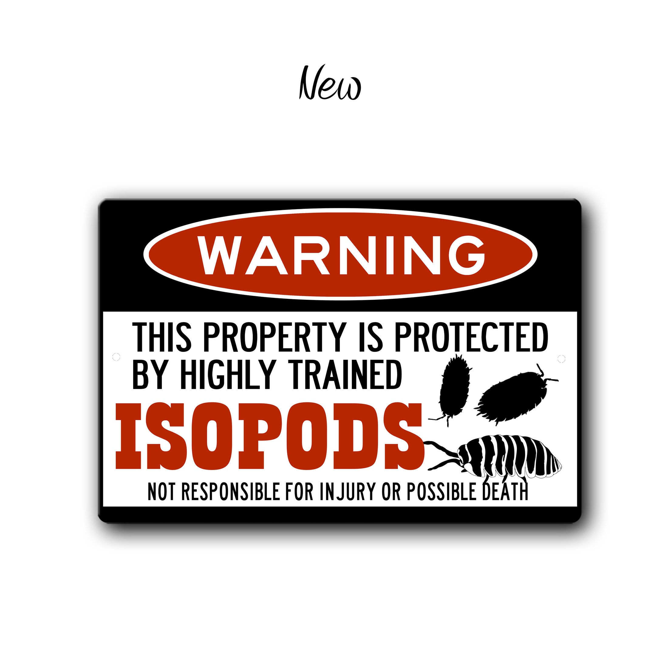 Funny Isopod Metal Warning Sign - Property Protected by Highly Trained ...