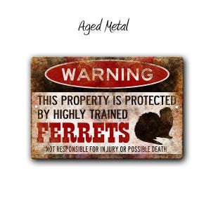 Ferret Sign,Funny Metal Signs,Ferret accessories,Ferret Warning Sign,Pet Gift, Small Pet,Ninja Weasel,Metal Sign