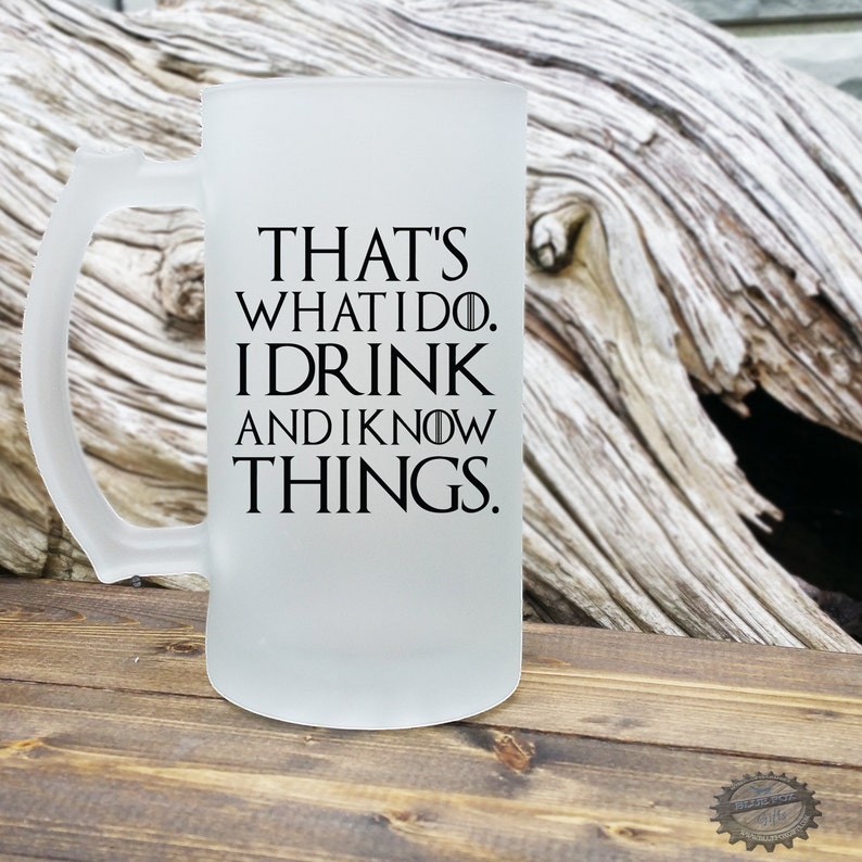 Thats What I Do I Drink and I know things Beer MugGame of Etsy