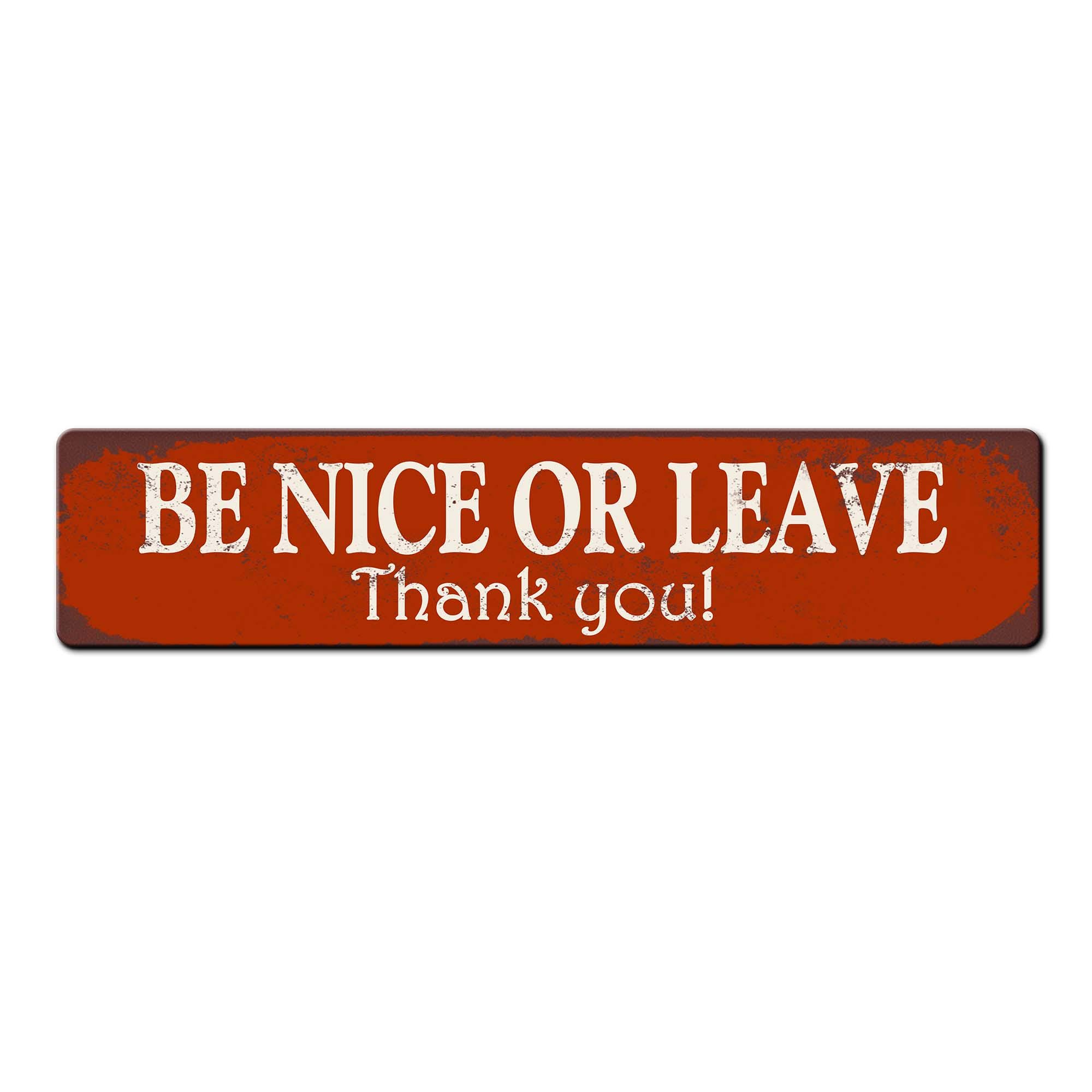 Be Nice or Leave Sign - Warning Sign - Management Sign - Be Kind Sign ...