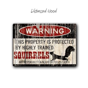 Squirrel Warning Sign - Funny Squirrel Gift - Property Protected By Squirrels - Pet Squirrel Gift -Beware of squirrel property sign