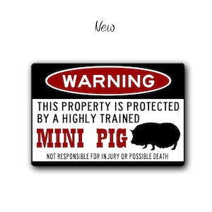 May include: Black and red warning sign with white text that reads "WARNING THIS PROPERTY IS PROTECTED BY A HIGHLY TRAINED MINI PIG NOT RESPONSIBLE FOR INJURY OR POSSIBLE DEATH". A black silhouette of a pig is in the center of the sign.