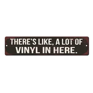 Funny vinyl Record Room Sign - Theres like a lot of vinyl in here - Vinyl records sign - Record Room Sign - Turntable Sign