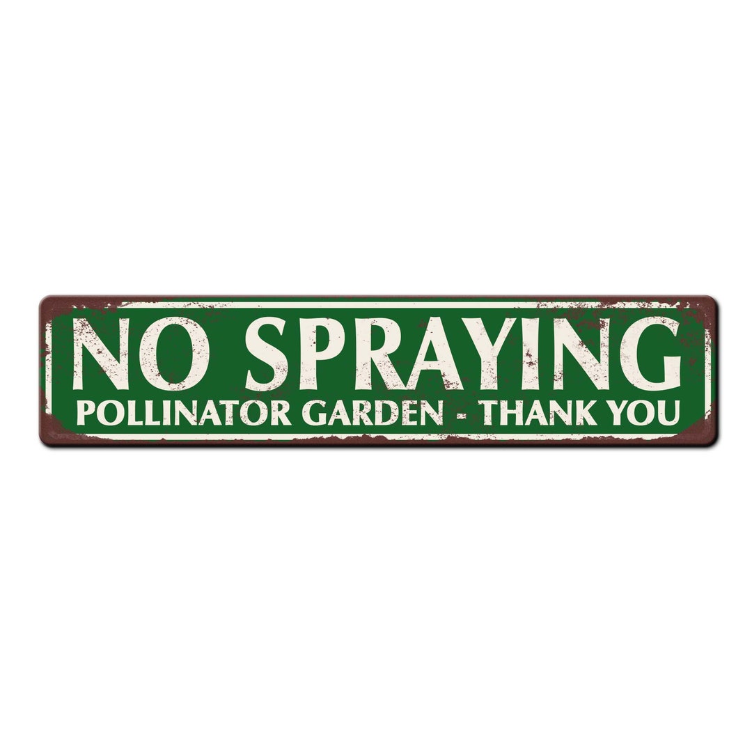 No Spraying Pollinator Garden Metal Outdoor Safe Sign - Garden Gate ...