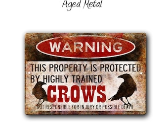 Funny Crow Warning Metal Sign - Property protected by highly trained Crows