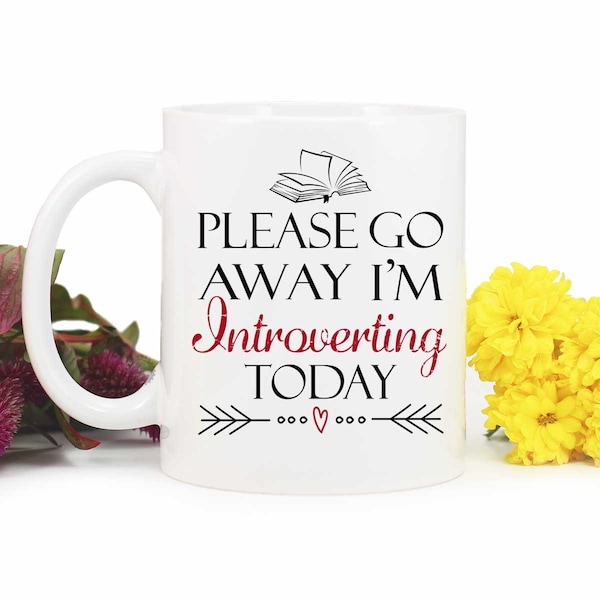 Ceramic Coffee Mug,Gift for introvert,Book lover gift Please go away I'm introverting today,Funny mug, Morning Coffee, Coffee Cup