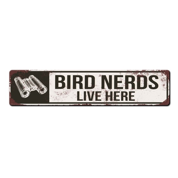 Funny Bird Watcher Metal Sign - Bird Nerds Live Here - Funny Birder Camper Sign - Bird Watcher Gift - Birder Home Décor - Gift for birder