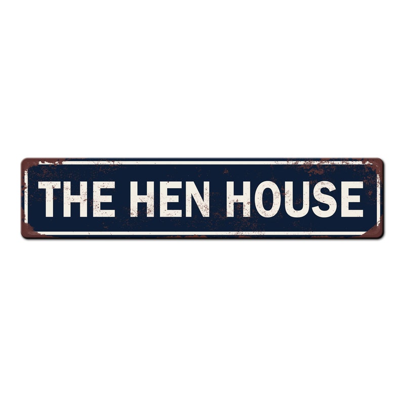 May include: A blue and white metal sign with the text "THE HEN HOUSE" in white lettering.