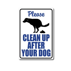 Please clean up after your dog outdoor safe aluminum sign - Pet Pickup Sign - No Pooping Sign - Dog Yard Sign - Pet Pooping Sign - Dog Sign