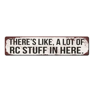 Funny RC Sign - There&#39;s like a lot of RC Stuff in Here - rc lover Gift - RC Car sign - Rc boat sign - rc room sign - rc man cave sign
