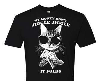 My money dont jiggle cat - Men's T-Shirt, Trending Shirts,  Funny Cat T-shirt, Cat Lover Gift, Cat Dad Shirt, money dont jiggle, Meme Shirt