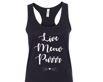 Live Meow Purr -women's racer back tank, Trending Shirts, Funny Cat T-shirt I Cat Lover Gift I Cat mom Shirt   I Black l Live Laugh Love