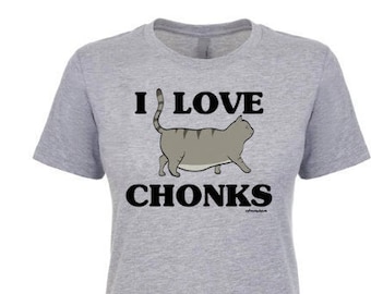 Amo a los chonks - Camiseta de mujer I Camiseta divertida de gato I Regalo para amantes de los gatos I Camiseta de mamá gata I Meme de chonk I Gris I Negro