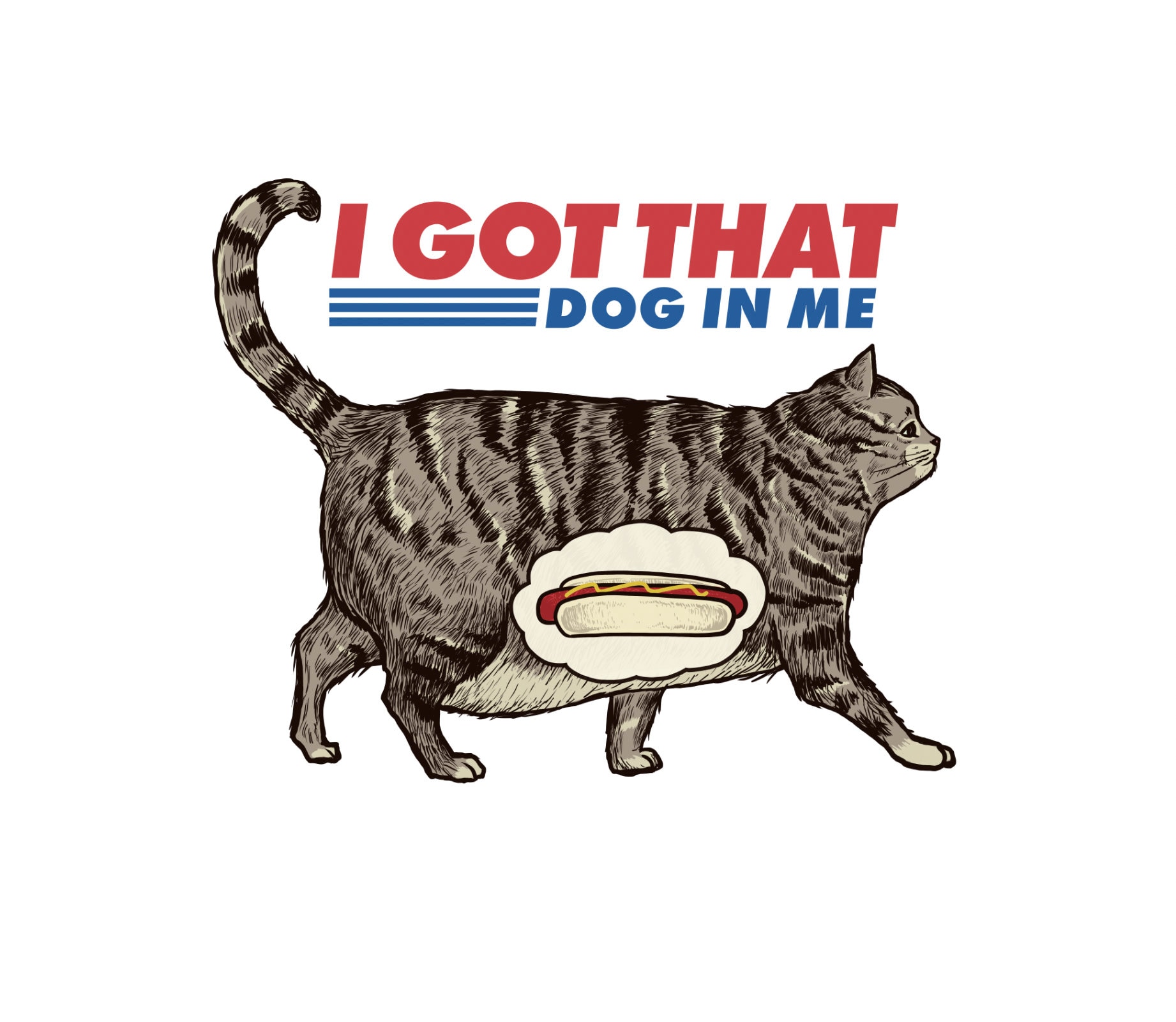 I Got That Dog in Me - Men's T-shirt, Funny Cat T-shirt, Cat Lover Gift ...