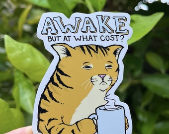 Tired Cat MAGNET, Awake But At What Cost MAGNET,  Magnet for car, Coffee Lover Magnet, Cat Lover, Meme Magnet, Cat Magnet,