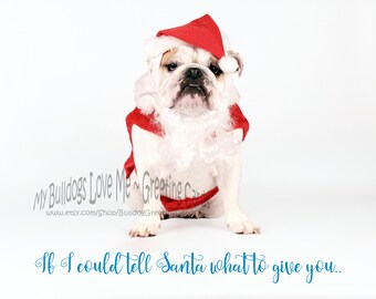 Card #79 / If I Could Tell Santa  ~ English Bulldog Christmas Greeting Card