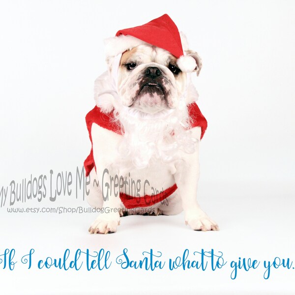 Card #79 / If I Could Tell Santa  ~ English Bulldog Christmas Greeting Card