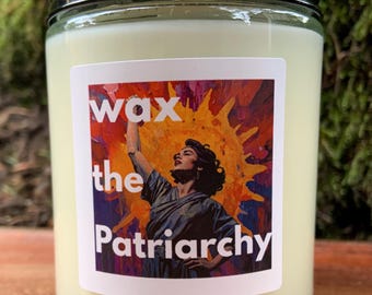 Wax the Patriarchy  . Protect Your Neighbors . Uphold the Constitution . 45 Hour Candle .