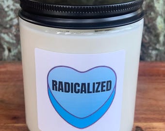 RADICALIZED .  Free Whistle with every purchase . Protect Your Neighbors . Uphold the Constitution . 45 Hour Candle .
