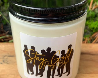 Outsiders. Stay Gold Pony Boy . S.E. Hinton . Matt Dillon . Ralph Macchio . GenX . 80s Movie Candle .