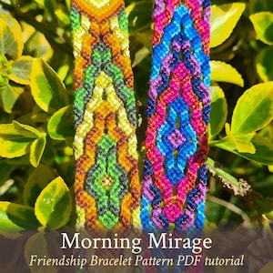 May include: Two friendship bracelets with detailed woven designs. One is in shades of orange, green, and yellow, the other in blues, pinks, and purples. The text "Morning Mirage" and "Friendship Bracelet Pattern PDF tutorial" are displayed below the bracelets.