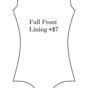 May include: A white outline of a bodysuit with a scoop neck and a low back. The text "Full Front Lining +$7" is printed in the center of the bodysuit outline.