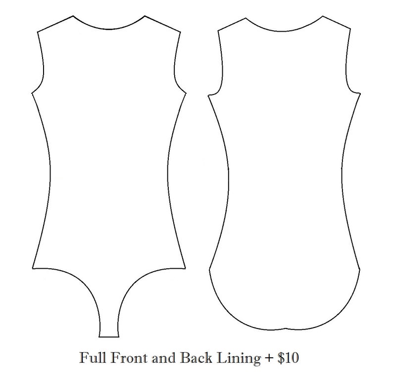 May include: Line drawing of a sleeveless bodysuit pattern, showing the front and back views. The pattern is white on a white background. The bodysuit has a scoop neckline and a high-cut leg opening. The text "Full Front and Back Lining + $10" is below the image.