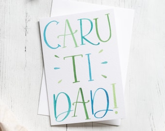 Caru Ti Dad Card, Cerdyn Sul Y Tadau, Welsh Love You Dad Card, Welsh Father’s Day Card, Originally Hand Lettered Card, Ref: #C12