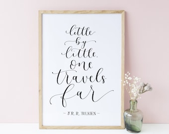 Little By Little One Travels Far, J R R Tolkien Quote Unframed Print