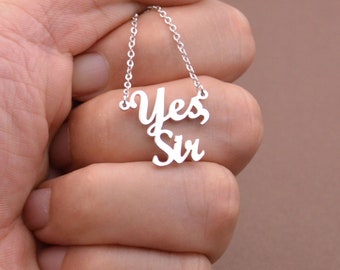 Yes Sir Necklace,Personalized Gift For Her