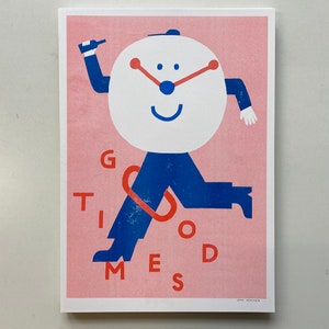 Póster impreso en risografía con el mensaje "Good Times happy clock" de tamaño A3