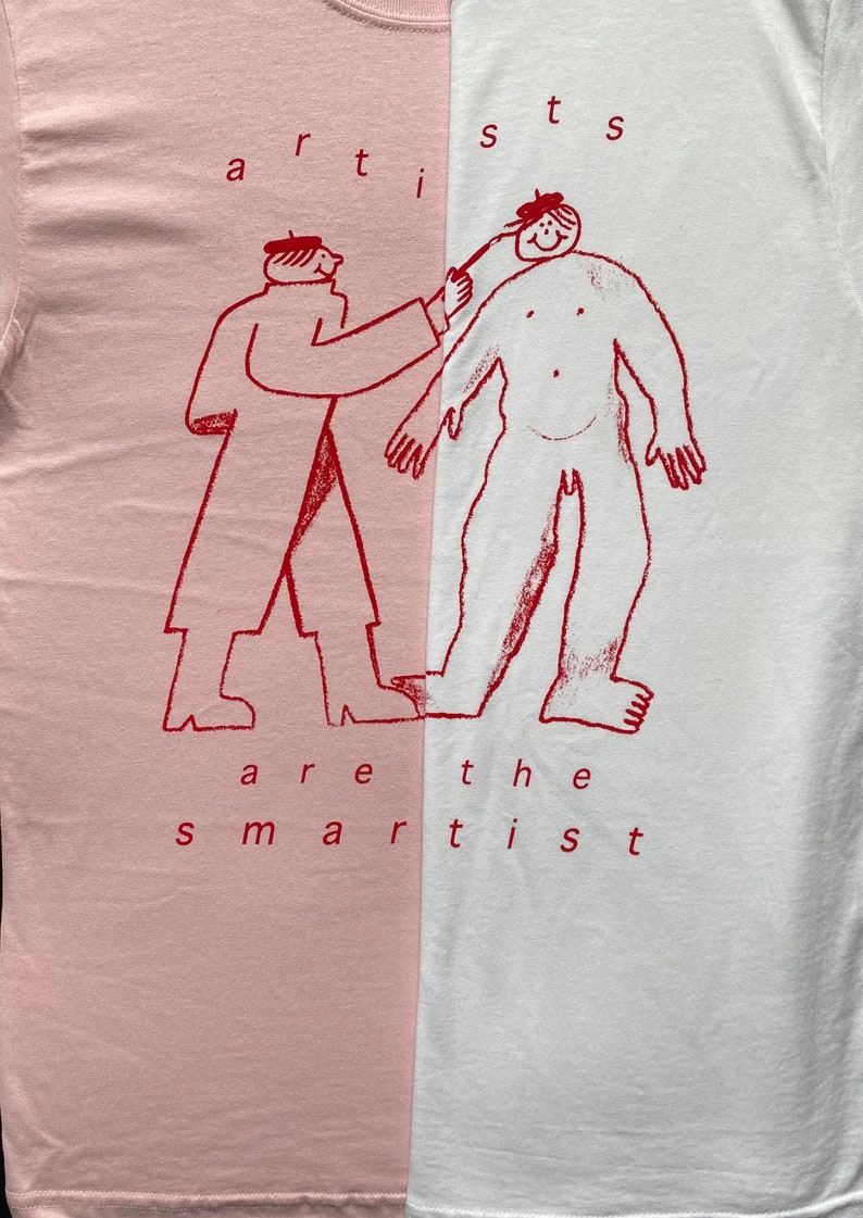 Artists are the smartist t-shirt in white or pink image 3