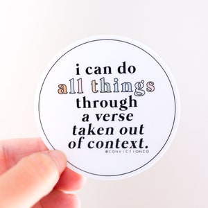 I Can Do All Things through a Verse taken out of Context Vinyl Sticker Bible Decals Tumbler Water Bottle Sticker Christian Gift image 1